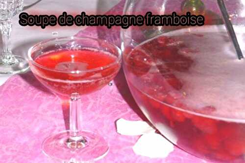 Soupe de champagne framboise