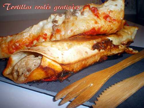 Tortillas roulés gratinées