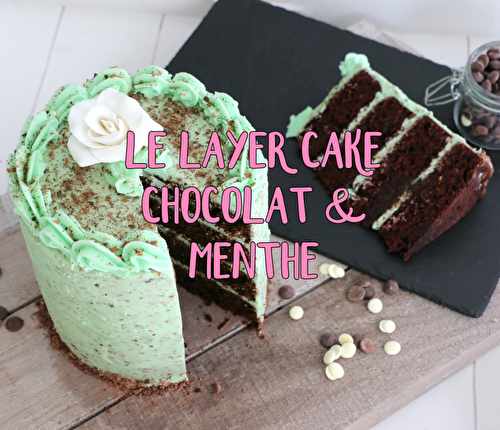 Le Layer Cake Chocolat Menthe