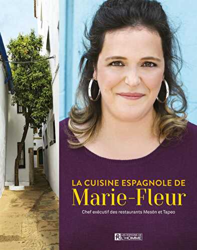 LE MEILLEUR DE LA CUISINE ESPAGNOLE> Marie-Fleur ST-PIERRE