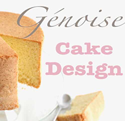 La génoise nature haute spécial cake design - Blog Planete Gateau