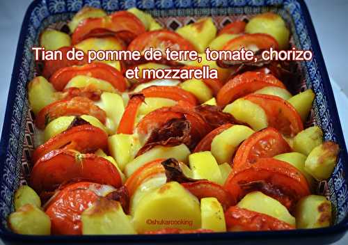 Tian de pomme de terre, tomate, chorizo et mozzarella
