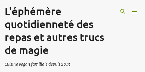 L'éphémère quotidienneté des repas et autres trucs de magie