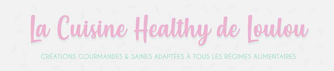 LA CUISINE HEALTHY DE LOULOU