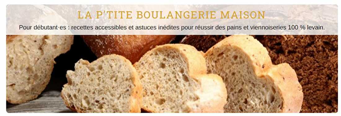 La petite boulangerie pour débutant.es