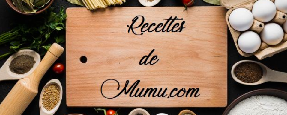 Les recettes de Mumu