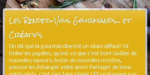 Les Rendez-Vous Gourmands... et Créatifs