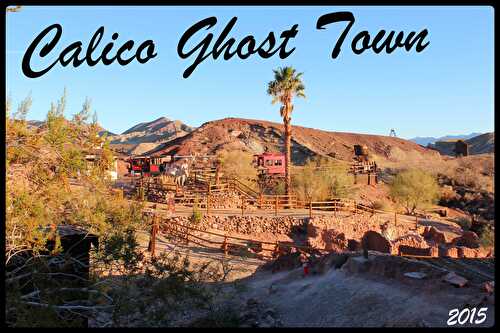 Calico Ghost Town  Yermo (CA)