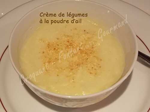 Crème de légumes à la poudre d'ail.