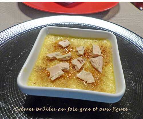 Crèmes brûlées au foie gras et aux figues