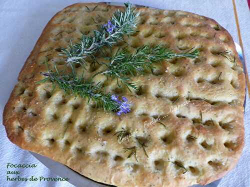 Focaccia aux herbes de Provence - Croquant Fondant Gourmand