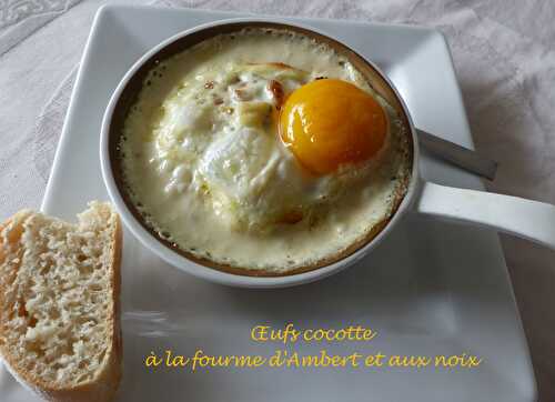 Œufs cocotte à la fourme d'Ambert et aux noix