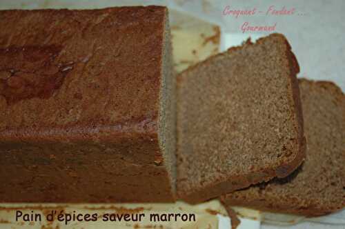 Pain d'épices saveur marron glacé