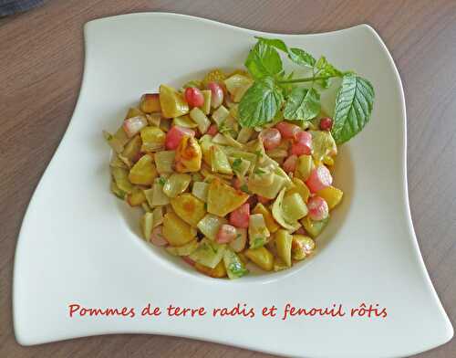 Pommes de terre radis et fenouil rôtis - Recette autour d'un ingrédient #63