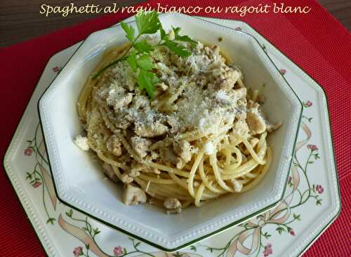 Spaghetti al ragù bianco ou ragoût blanc
