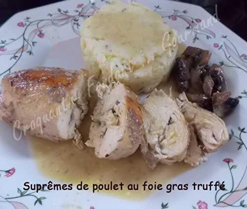 Suprêmes de poulet au foie gras truffé.