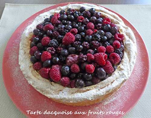 Tarte dacquoise aux fruits rouges