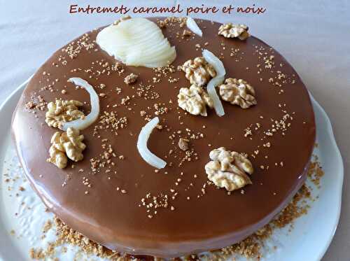 Entremets caramel poire et noix