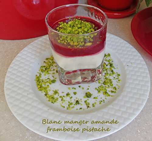 Blanc manger amande framboise pistache – Recettes autour d’un ingrédient #85