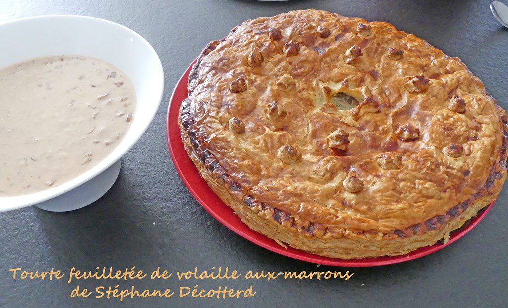 Tourte feuilletée de volaille aux marrons de Stéphane Décotterd