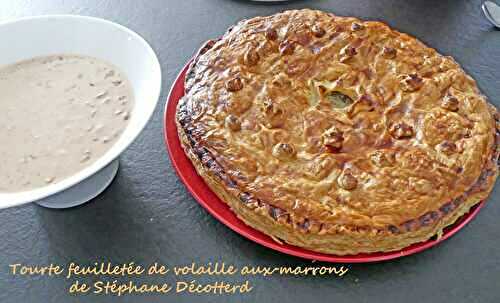 Tourte feuilletée de volaille aux marrons de Stéphane Décotterd