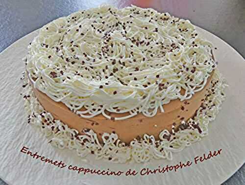 Entremets cappuccino de Christophe Felder *