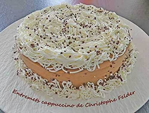 Entremets cappuccino de Christophe Felder *