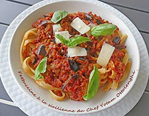 Fettuccine à la sicilienne du Chef Yotam Ottolenghi * – Bataille food # 138