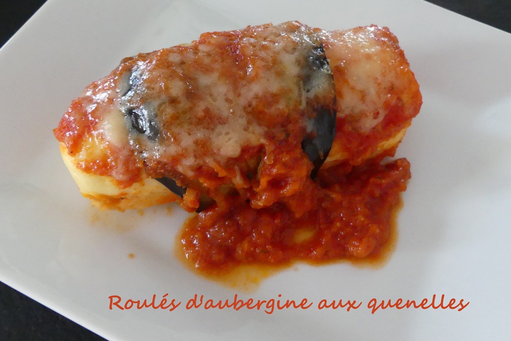 Roulés d’aubergine aux quenelles *