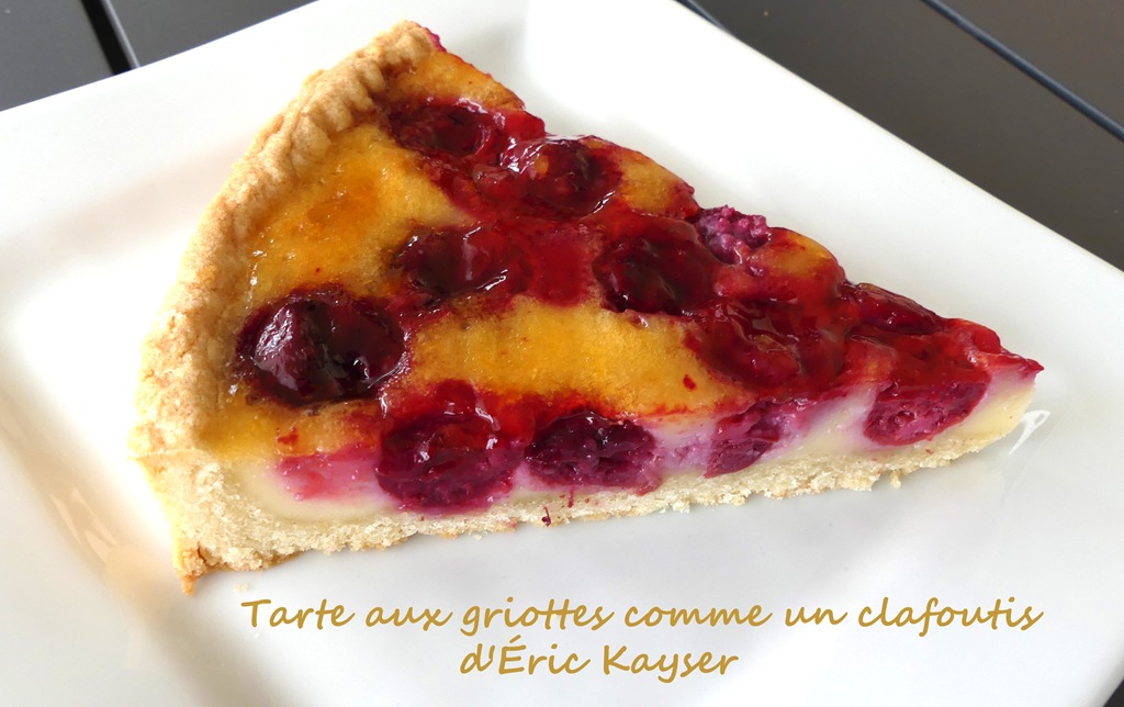 Tarte aux griottes comme un clafoutis d’Éric Kayser *