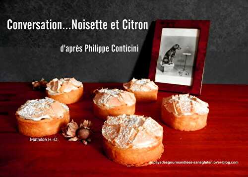 Conversation...Noisette et Citron d'après Philippe Conticini - Au pays des gourmandises sans gluten