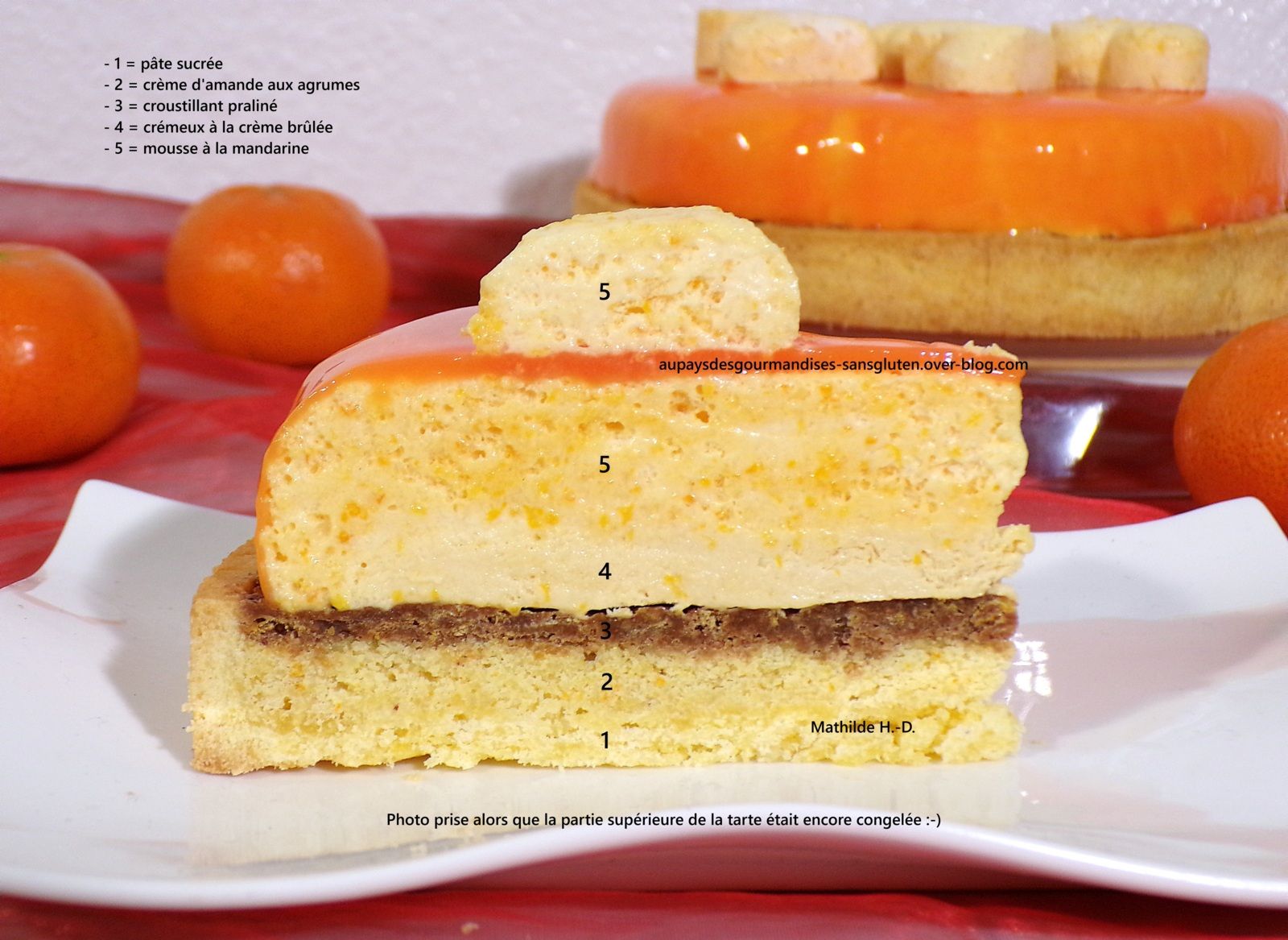 Tarte Mandarino d'après Emmanuel Hamon : pâte sucrée, crème d'amande aux agrumes, croustillant praliné, crémeux à la crème brûlée, mousse à la mandarine