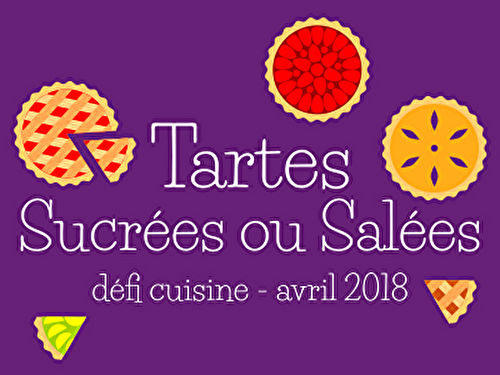 RESULTATS DU DEFI TARTES SUCREES OU SALEES