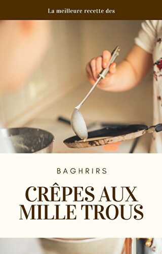 Baghrirs ou crêpes aux mille trous