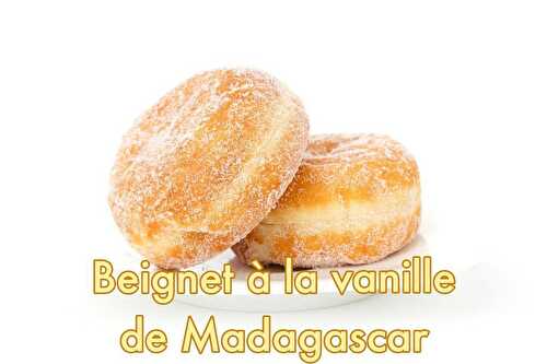 Beignets à la vanille de Madagascar - Recette - Pâtisserie - Recette Vanille