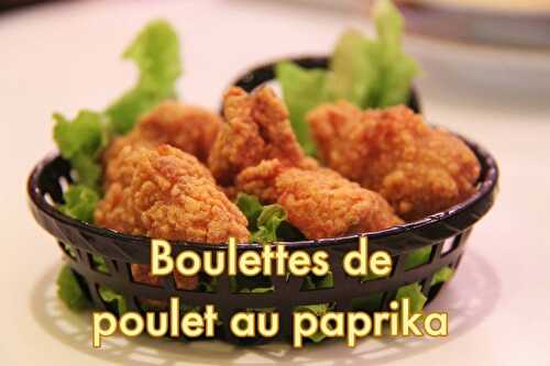 Boulettes de poulet au paprika - Blog du Comptoir de Toamasina
