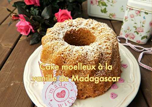 Cake moelleux à la vanille de Madagascar