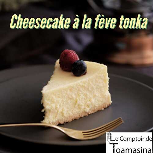 Cheesecake à la fève Tonka - Recette de Cheesecake Fève Tonka