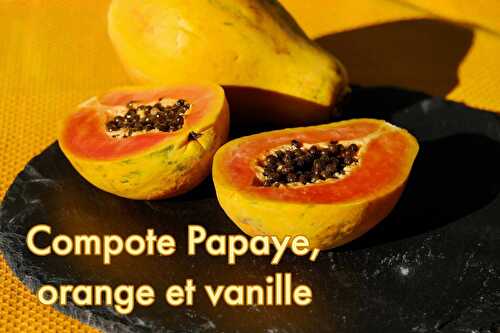 Compote papaye, orange et vanille