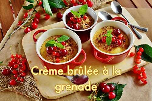 Crème brûlée à la grenade,au lait de coco, tonka et au gingembre