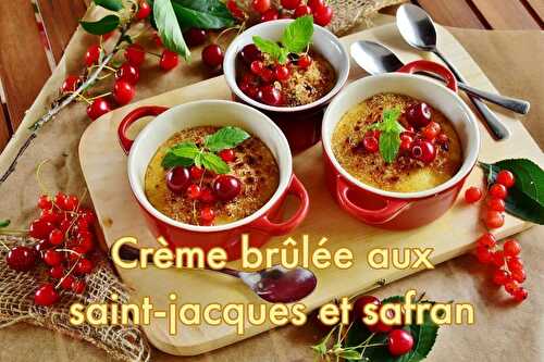 Crème brûlée aux saint-jacques et au safran d'Iran