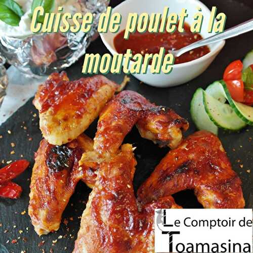 Cuisses de poulet à la moutarde , miel au poivre sauvage de Madagascar