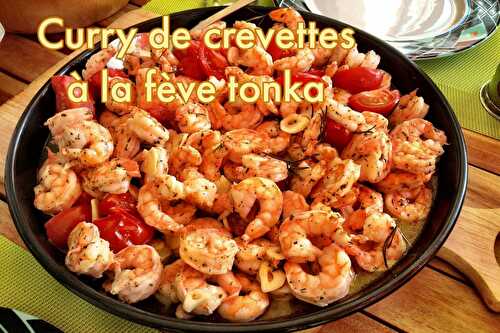 Curry de crevettes à la Fève Tonka