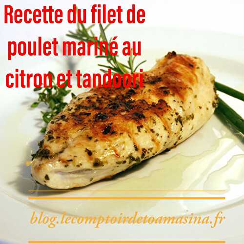 Filet de poulet mariné au citron et tandoori - Recette de Poulet