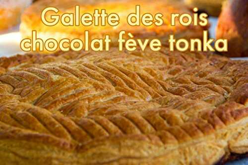 Galette des rois au chocolat et à la fève Tonka