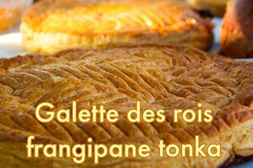 Galette des Rois Frangipane Tonka - Les meilleures recettes de galette