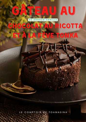 Gâteau au chocolat au ricotta et à la fève tonka -