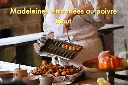 Madeleines citronnées au poivre Timut