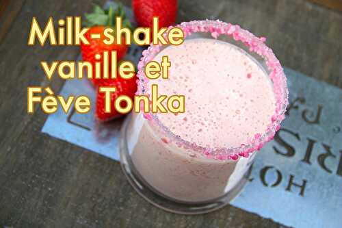 Milk-shake vanille et Fève Tonka
