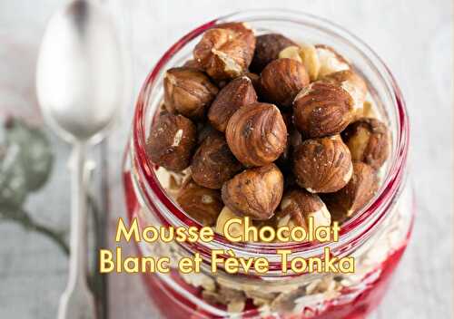 Mousse Chocolat Blanc Fève Tonka